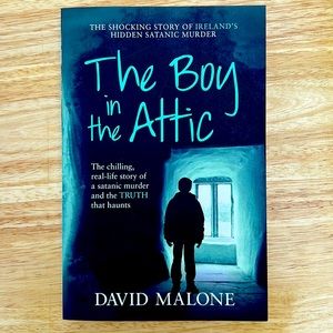 BOOK - The Boy in the Attic (shocking story Ireland's hidden satanic murder)